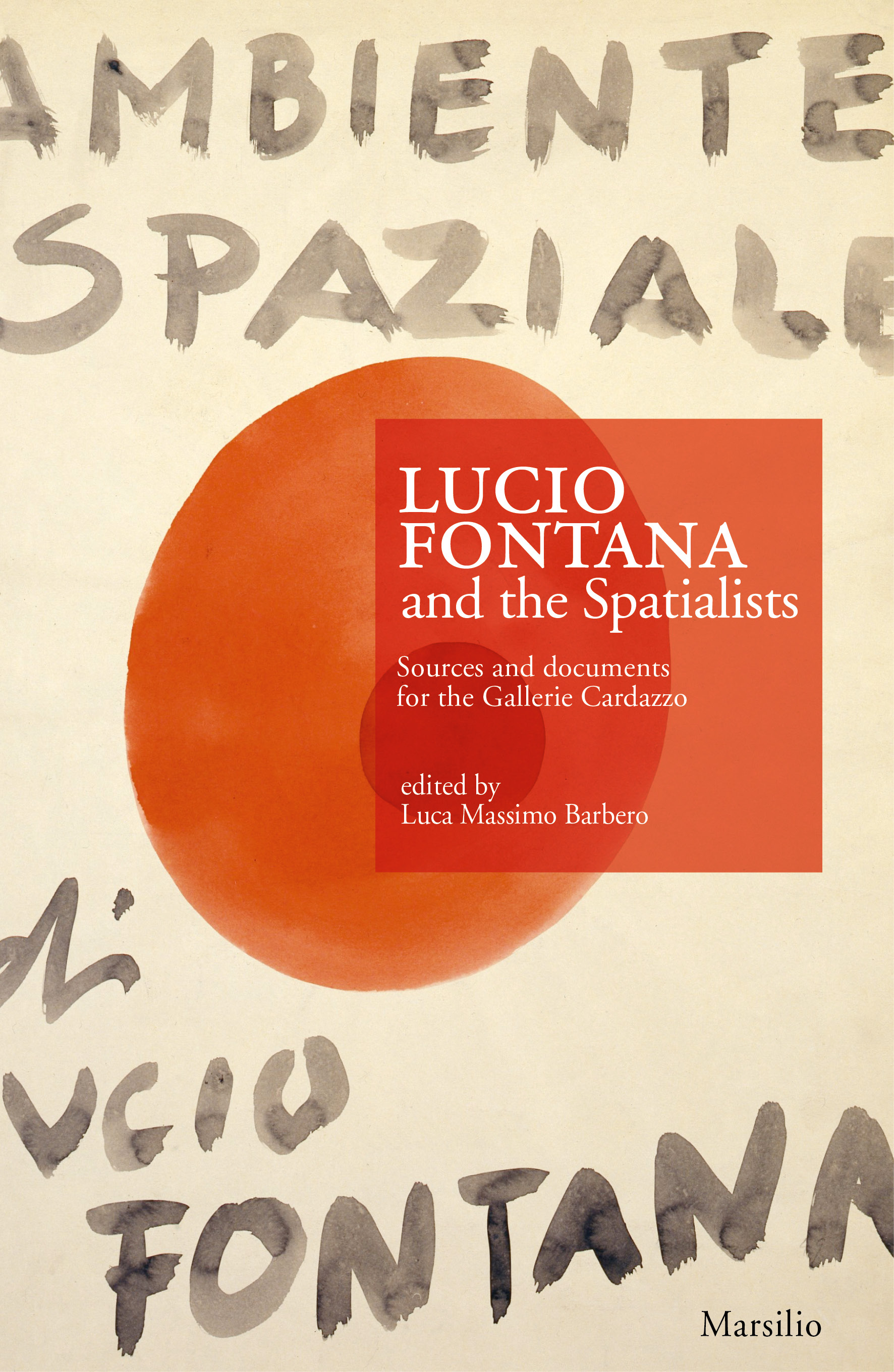 Lucio Fontana and the Spatialists
