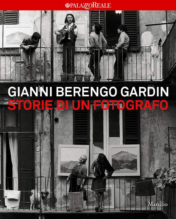 Gianni Berengo Gardin. Storie di un fotografo