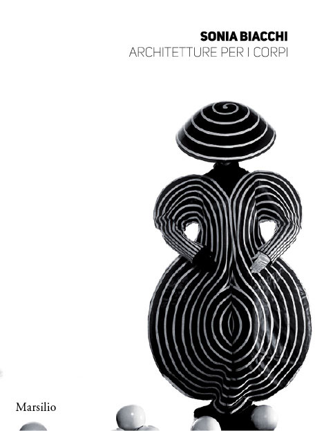 Sonia Biacchi. Architetture per i corpi
